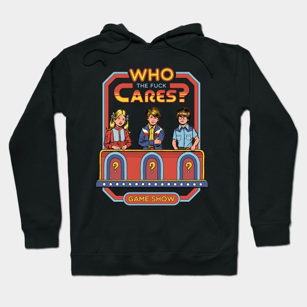 Who Cares? Hoodie by Steven Rhodes